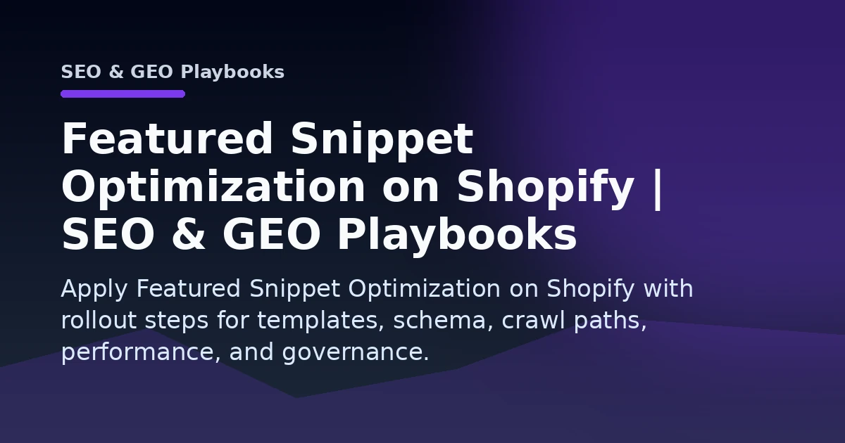 Featured Snippet Optimization on Shopify | SEO & GEO Playbooks Open Graph image