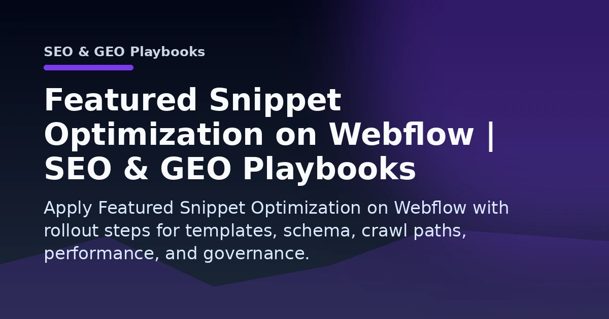 Featured Snippet Optimization on Webflow | SEO & GEO Playbooks Open Graph image