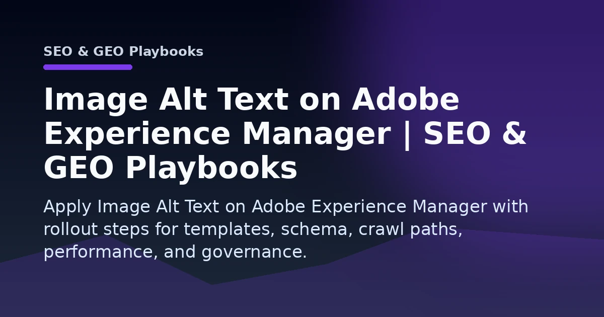 Image Alt Text on Adobe Experience Manager | SEO & GEO Playbooks Open Graph image