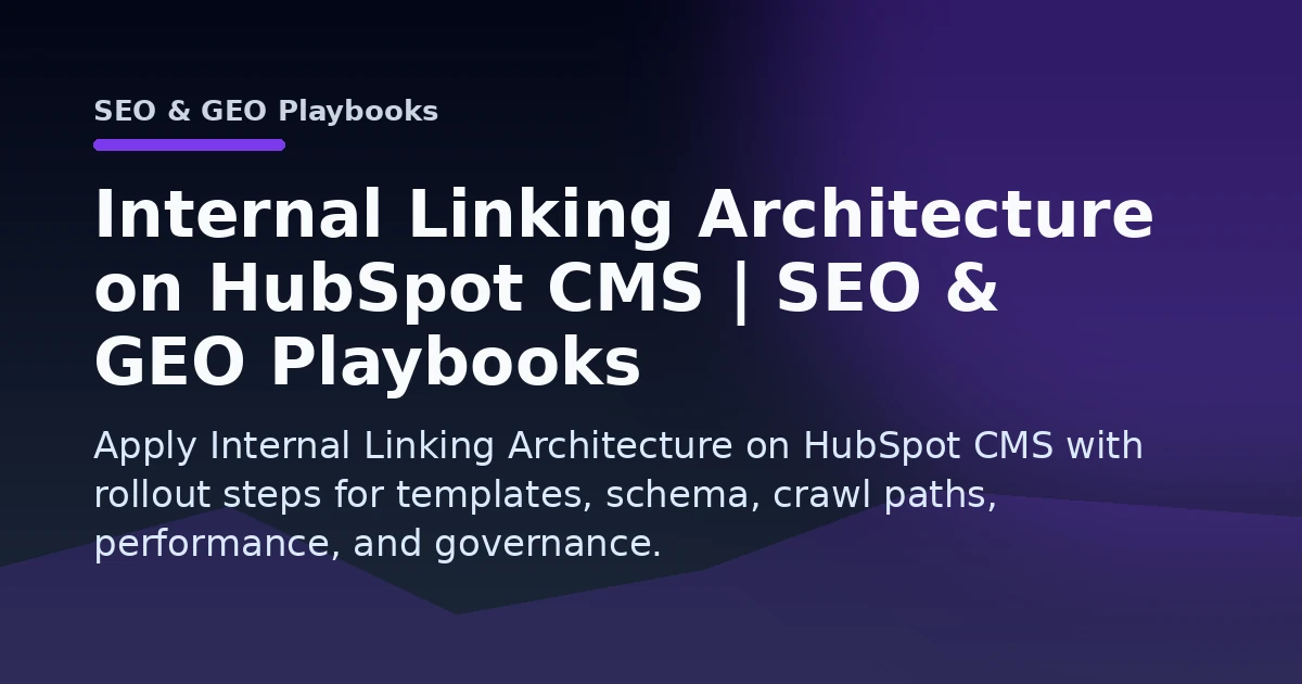 Internal Linking Architecture on HubSpot CMS | SEO & GEO Playbooks Open Graph image