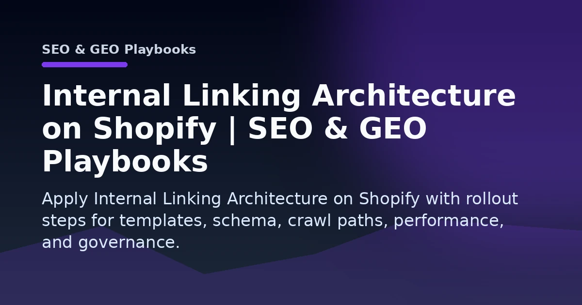 Internal Linking Architecture on Shopify | SEO & GEO Playbooks Open Graph image