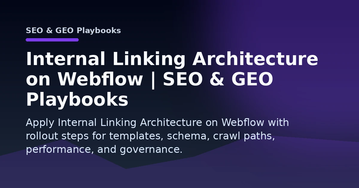 Internal Linking Architecture on Webflow | SEO & GEO Playbooks Open Graph image
