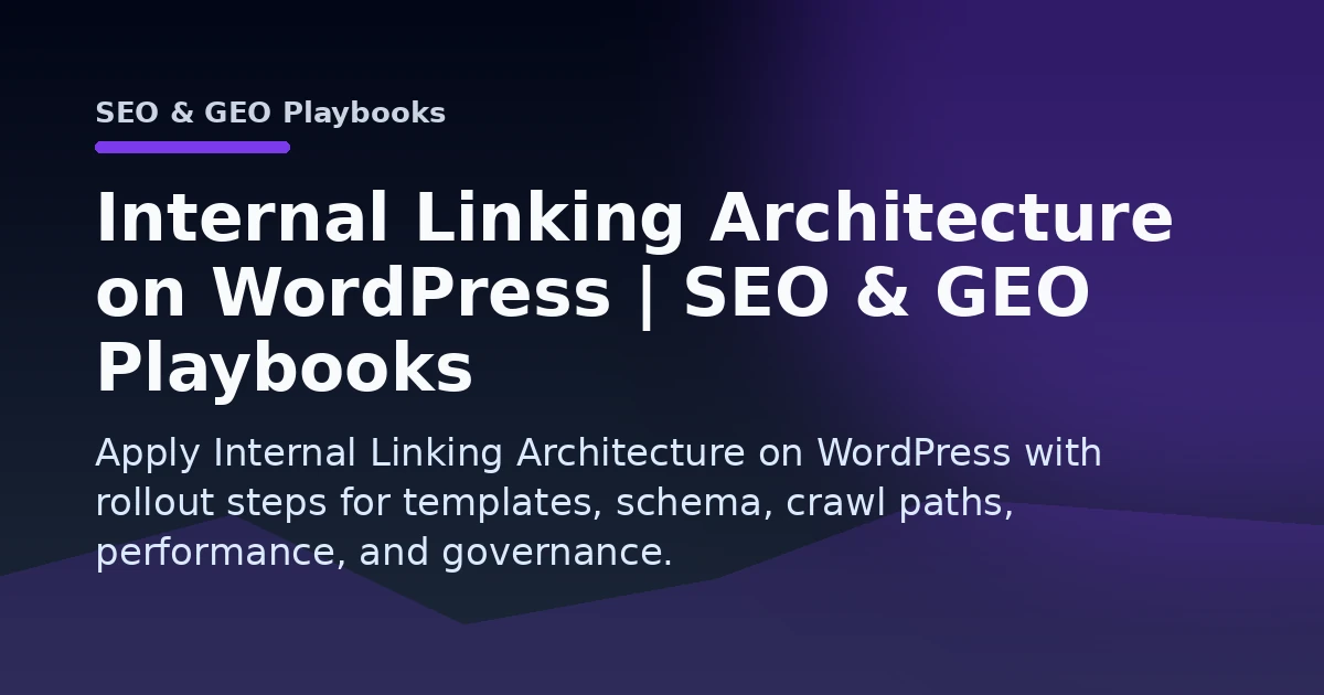 Internal Linking Architecture on WordPress | SEO & GEO Playbooks Open Graph image
