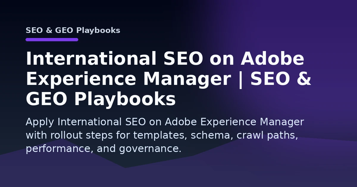 International SEO on Adobe Experience Manager | SEO & GEO Playbooks Open Graph image