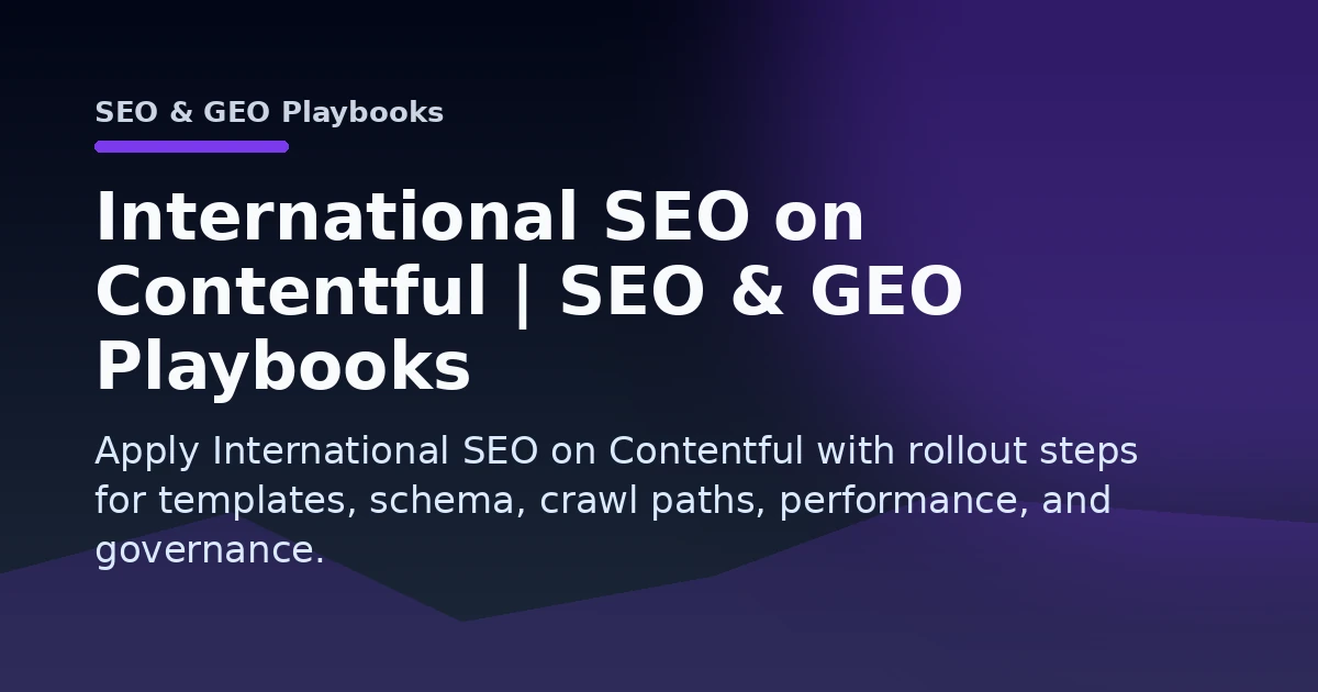 International SEO on Contentful | SEO & GEO Playbooks Open Graph image