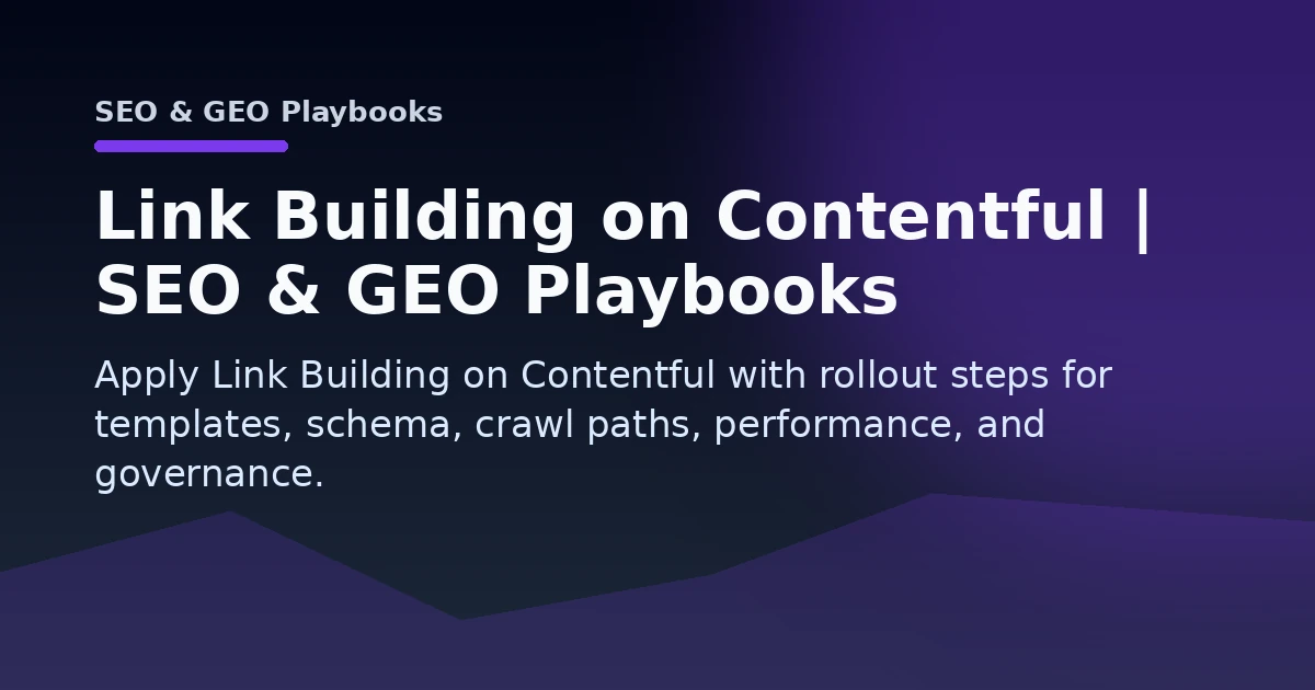 Link Building on Contentful | SEO & GEO Playbooks Open Graph image