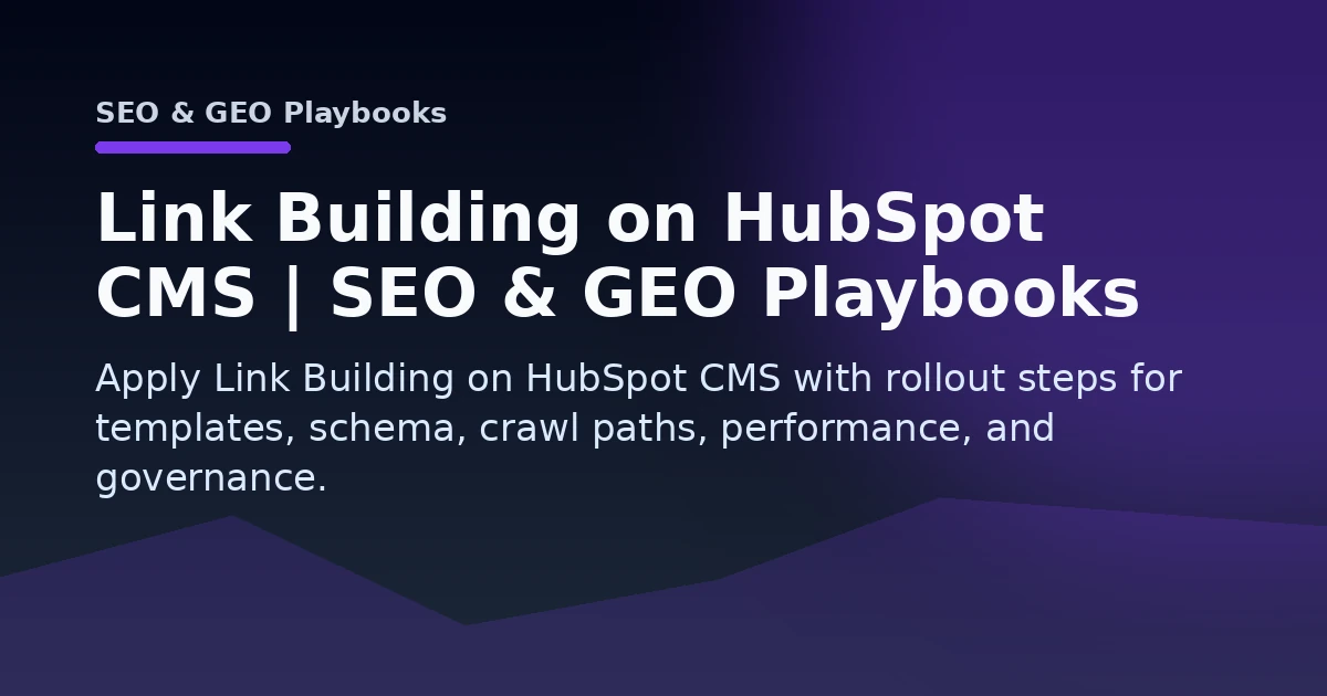 Link Building on HubSpot CMS | SEO & GEO Playbooks Open Graph image