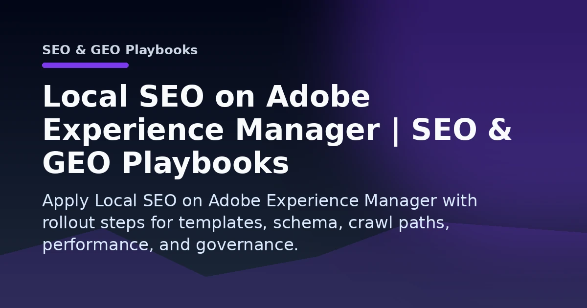 Local SEO on Adobe Experience Manager | SEO & GEO Playbooks Open Graph image