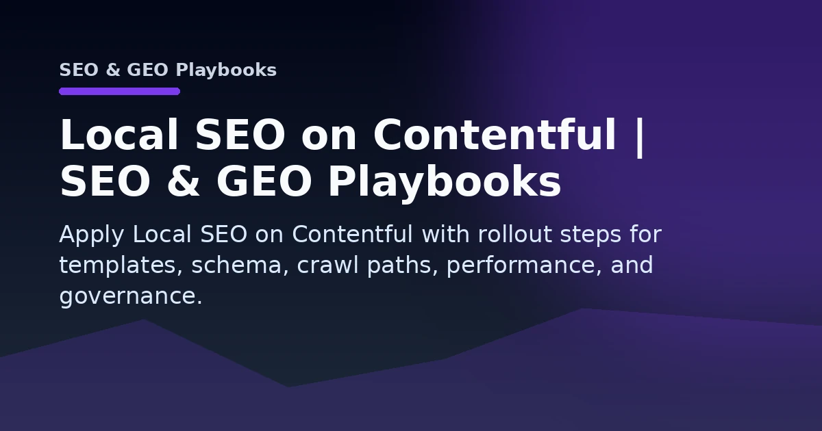 Local SEO on Contentful | SEO & GEO Playbooks Open Graph image