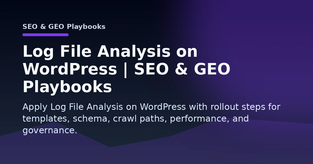 Log File Analysis on WordPress | SEO & GEO Playbooks Open Graph image