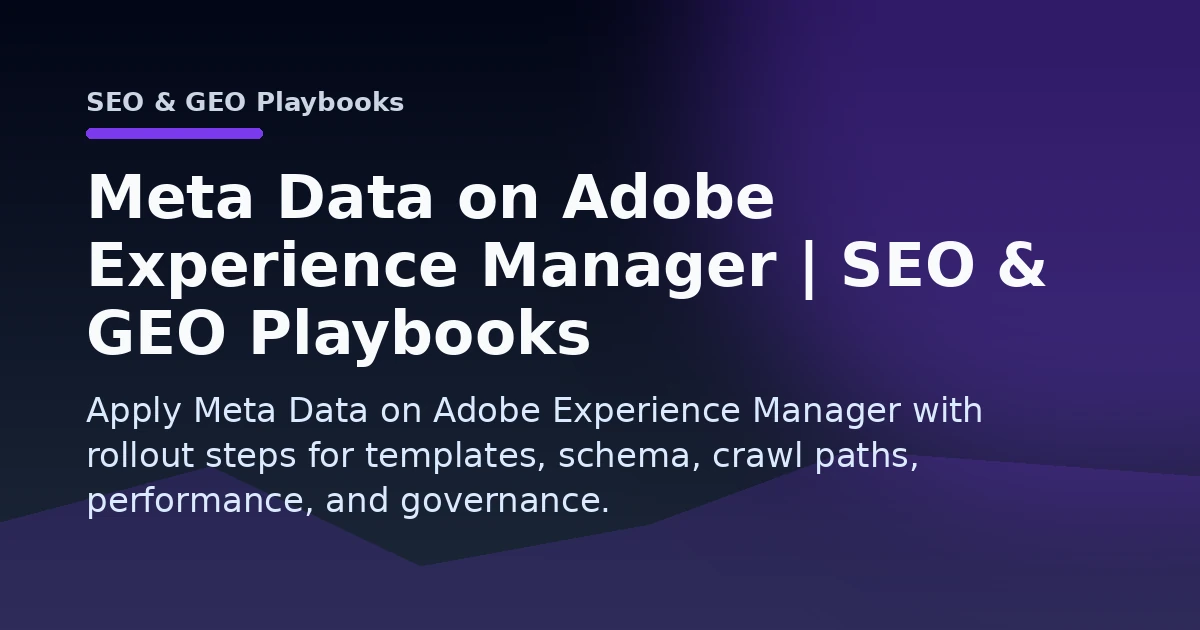 Meta Data on Adobe Experience Manager | SEO & GEO Playbooks Open Graph image