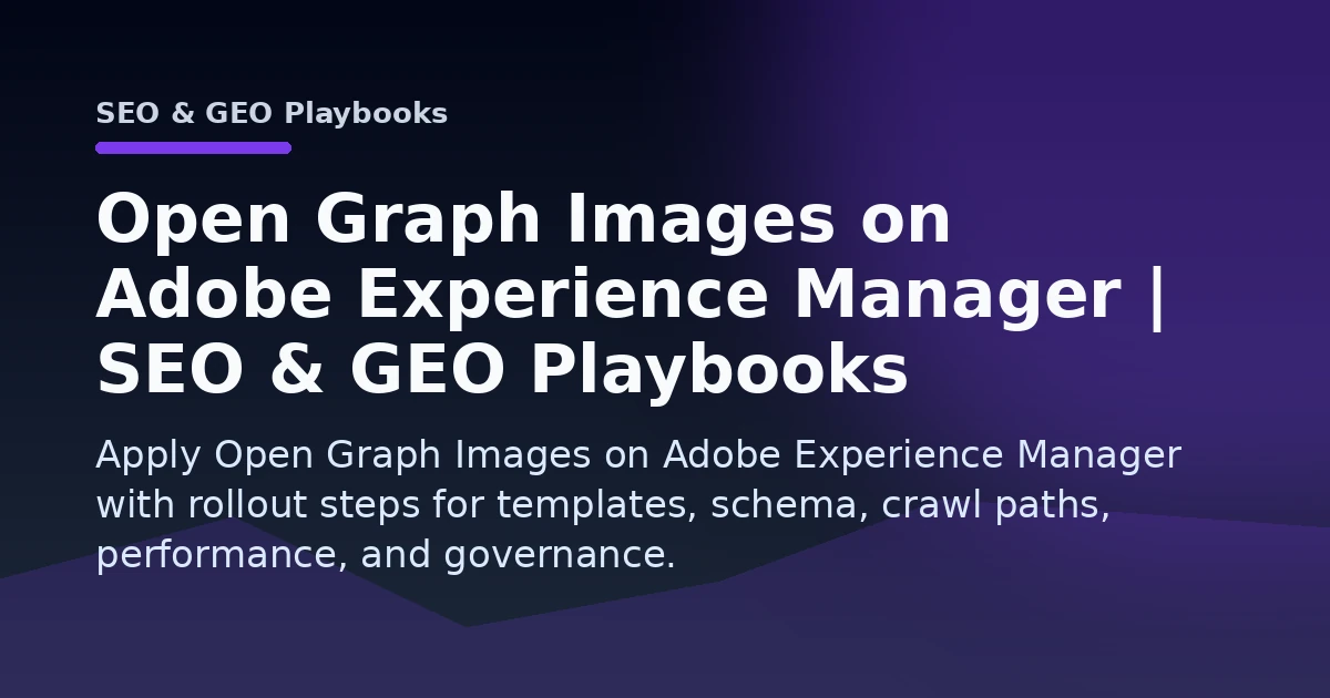 Open Graph Images on Adobe Experience Manager | SEO & GEO Playbooks Open Graph image