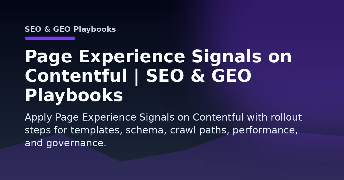 Page Experience Signals on Contentful | SEO & GEO Playbooks Open Graph image