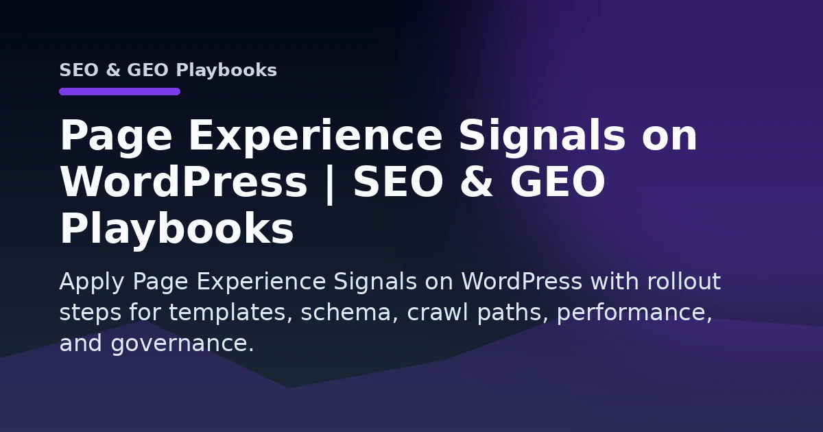Page Experience Signals on WordPress | SEO & GEO Playbooks Open Graph image