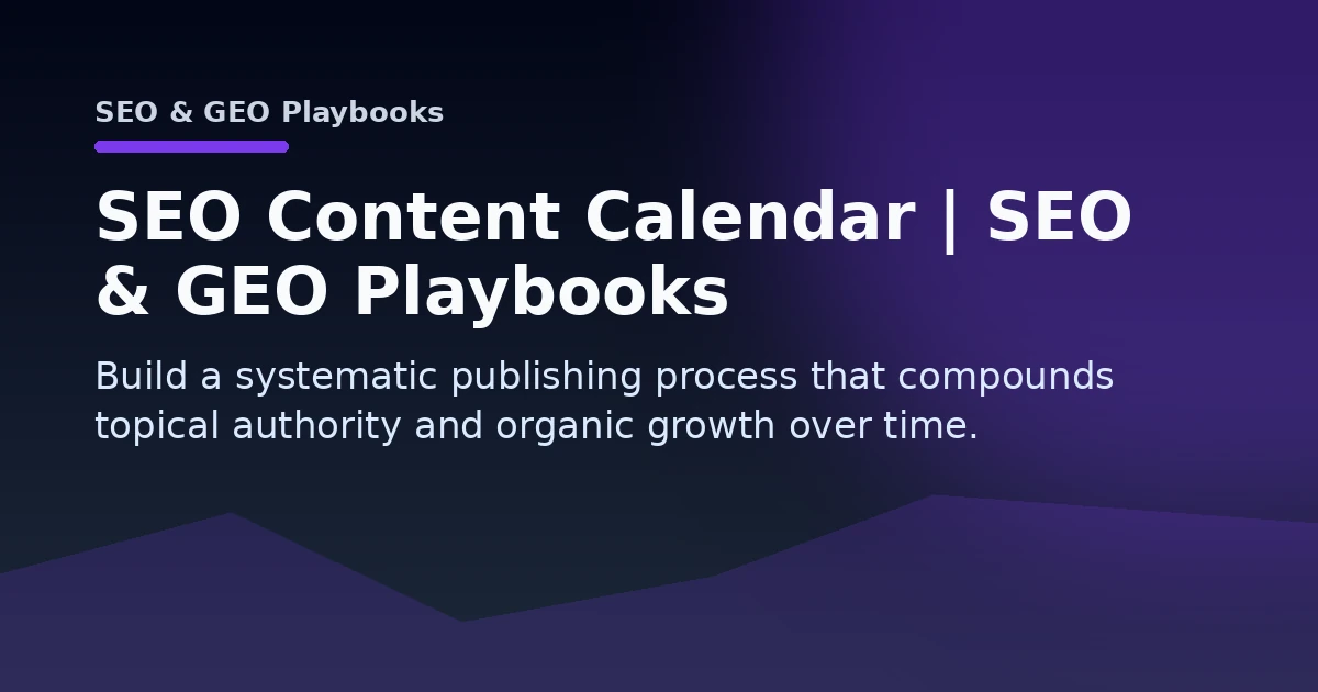 SEO Content Calendar | SEO & GEO Playbooks Open Graph image
