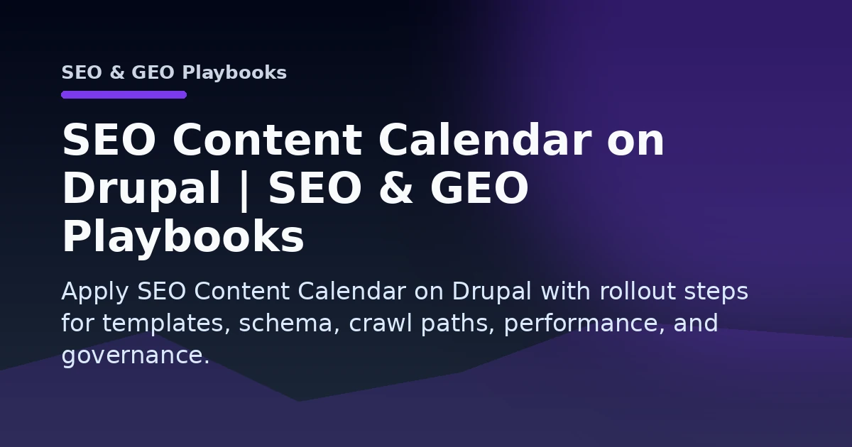 SEO Content Calendar on Drupal | SEO & GEO Playbooks Open Graph image