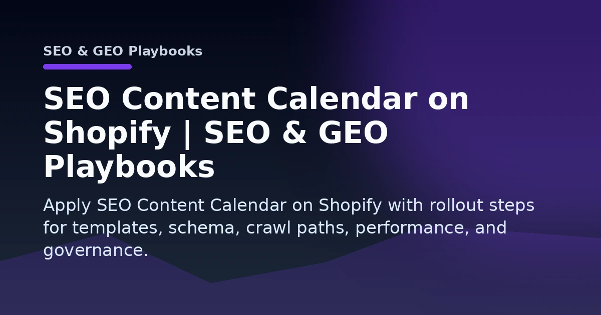 SEO Content Calendar on Shopify | SEO & GEO Playbooks Open Graph image