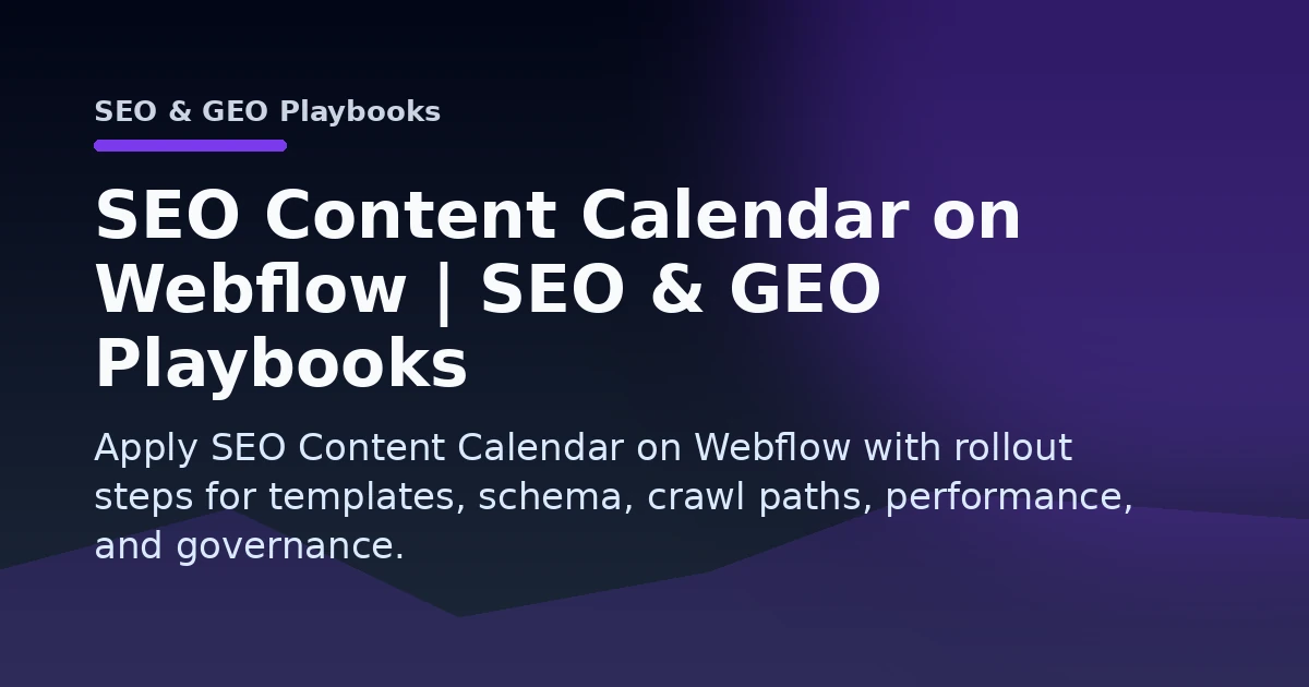 SEO Content Calendar on Webflow | SEO & GEO Playbooks Open Graph image