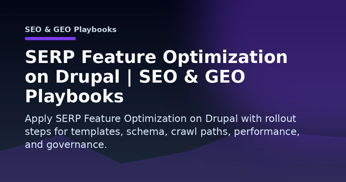 SERP Feature Optimization on Drupal | SEO & GEO Playbooks Open Graph image