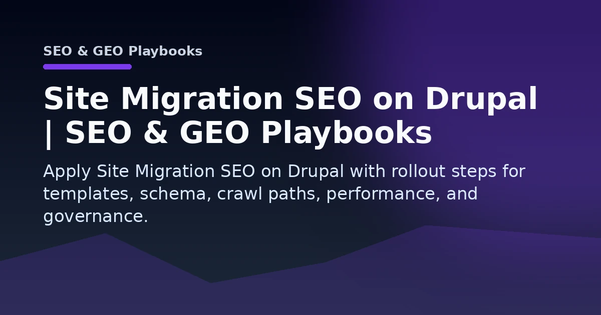 Site Migration SEO on Drupal | SEO & GEO Playbooks Open Graph image