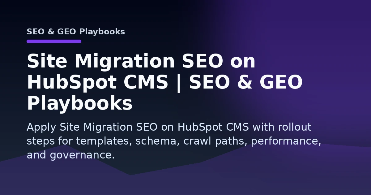 Site Migration SEO on HubSpot CMS | SEO & GEO Playbooks Open Graph image