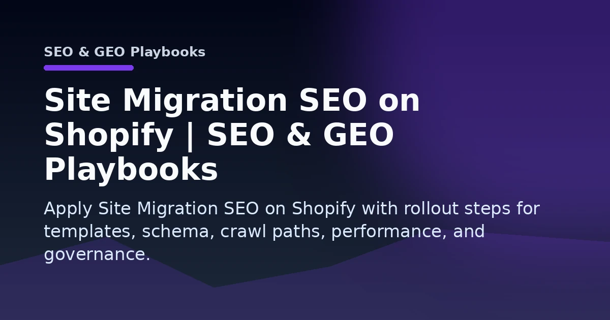 Site Migration SEO on Shopify | SEO & GEO Playbooks Open Graph image