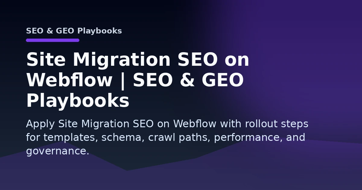 Site Migration SEO on Webflow | SEO & GEO Playbooks Open Graph image