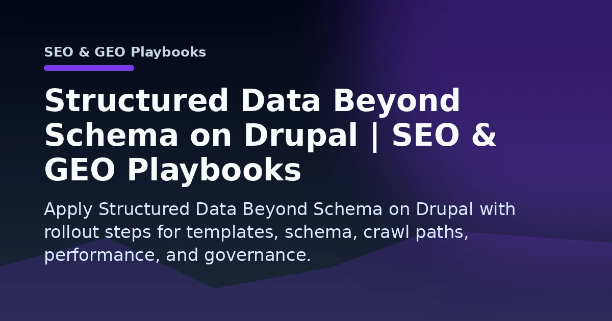 Structured Data Beyond Schema on Drupal | SEO & GEO Playbooks Open Graph image