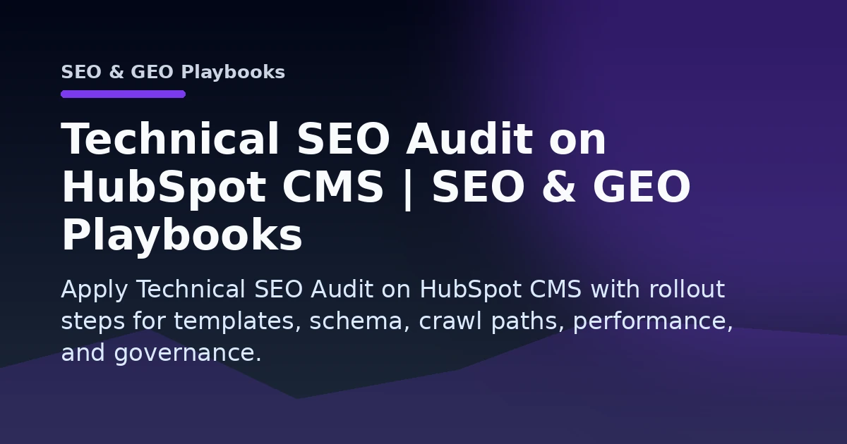 Technical SEO Audit on HubSpot CMS | SEO & GEO Playbooks Open Graph image