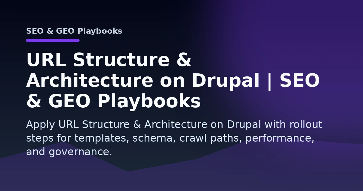 URL Structure & Architecture on Drupal | SEO & GEO Playbooks Open Graph image
