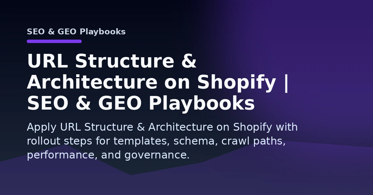 URL Structure & Architecture on Shopify | SEO & GEO Playbooks Open Graph image