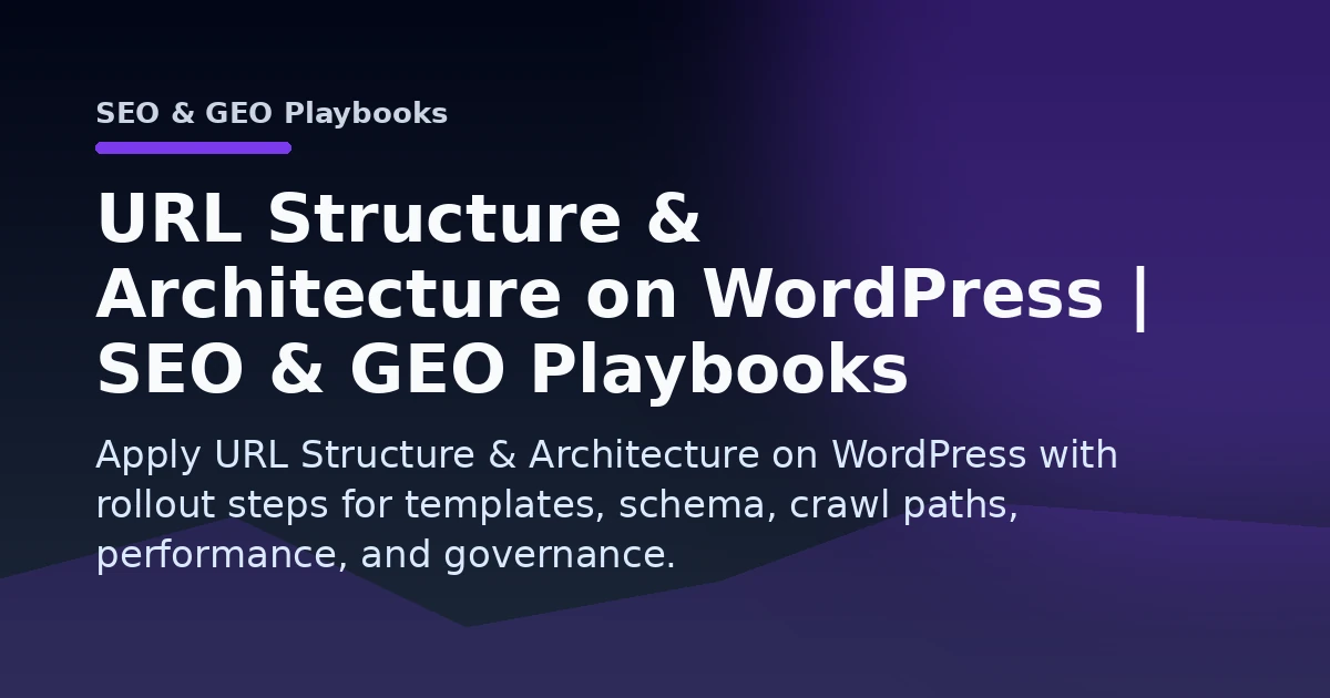 URL Structure & Architecture on WordPress | SEO & GEO Playbooks Open Graph image