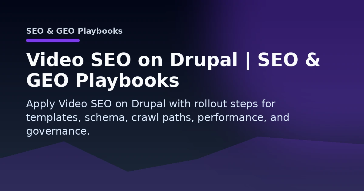 Video SEO on Drupal | SEO & GEO Playbooks Open Graph image