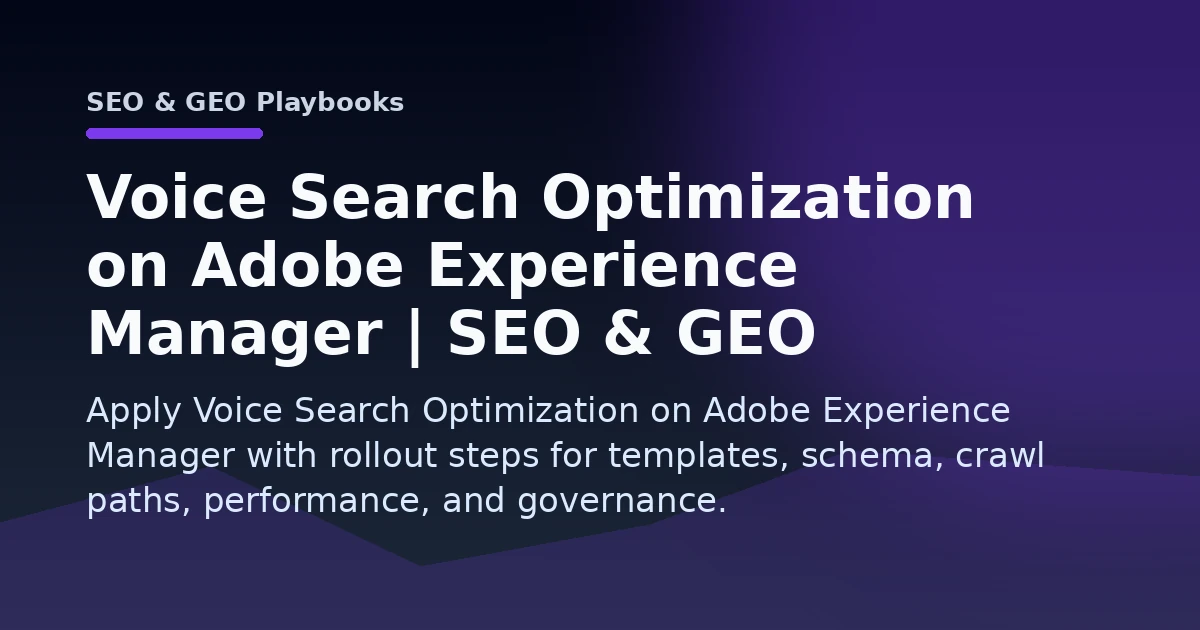 Voice Search Optimization on Adobe Experience Manager | SEO & GEO Playbooks Open Graph image