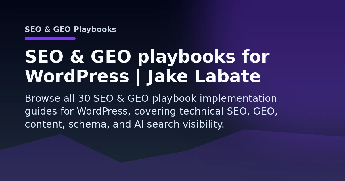 SEO & GEO playbooks for WordPress | Jake Labate Open Graph image